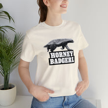 Load image into Gallery viewer, Horney Badgerl Tee