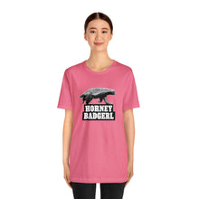 Load image into Gallery viewer, Horney Badgerl Tee