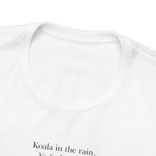 Load image into Gallery viewer, Koala in the Rain Tee (R rated)