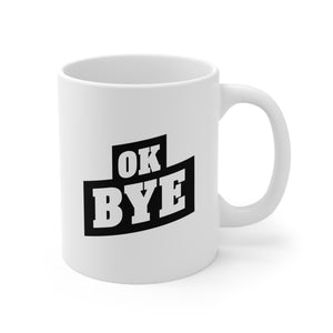 OK BYE Ceramic Mug 11oz (Lefty)