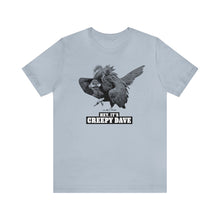 Load image into Gallery viewer, Hey, It's Creepy Dave Tee