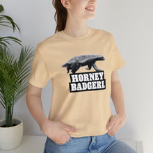 Load image into Gallery viewer, Horney Badgerl Tee