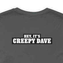 Load image into Gallery viewer, Creepy Dave Tee