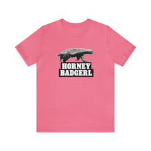 Load image into Gallery viewer, Horney Badgerl Tee