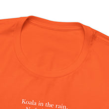 Load image into Gallery viewer, Koala in the Rain Tee (R rated)