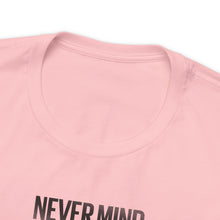 Load image into Gallery viewer, Never Mind Creepy Dave Tee