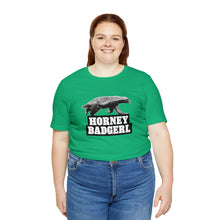 Load image into Gallery viewer, Horney Badgerl Tee