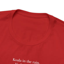 Load image into Gallery viewer, Koala in the Rain Tee (R rated)