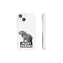 Load image into Gallery viewer, Crappy Barbra Flexi Phone Case
