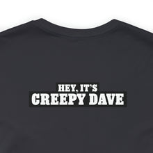 Load image into Gallery viewer, Creepy Dave Tee