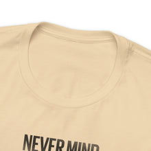 Load image into Gallery viewer, Never Mind Creepy Dave Tee