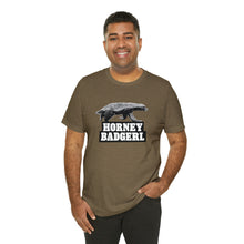 Load image into Gallery viewer, Horney Badgerl Tee