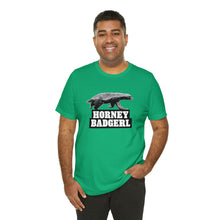 Load image into Gallery viewer, Horney Badgerl Tee