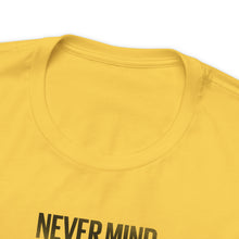 Load image into Gallery viewer, Never Mind Creepy Dave Tee