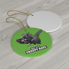 Load image into Gallery viewer, Ceramic Dave Ornament (GREEN)