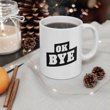 Load image into Gallery viewer, OK BYE Ceramic Mug 11oz (Lefty)