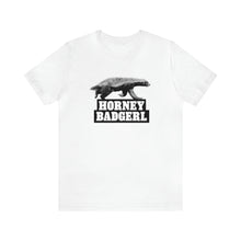 Load image into Gallery viewer, Horney Badgerl Tee