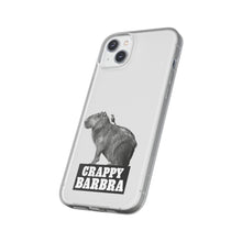 Load image into Gallery viewer, Crappy Barbra Flexi Phone Case