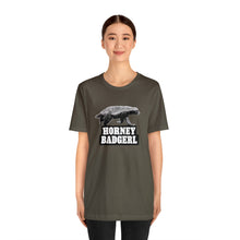 Load image into Gallery viewer, Horney Badgerl Tee