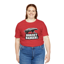 Load image into Gallery viewer, Horney Badgerl Tee