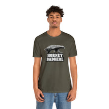 Load image into Gallery viewer, Horney Badgerl Tee

