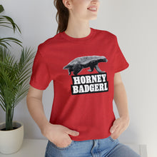 Load image into Gallery viewer, Horney Badgerl Tee