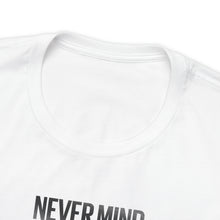 Load image into Gallery viewer, Never Mind Creepy Dave Tee