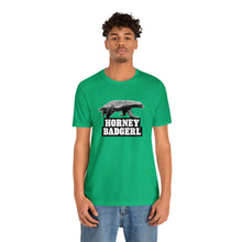 Load image into Gallery viewer, Horney Badgerl Tee