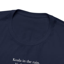 Load image into Gallery viewer, Koala in the Rain Tee (R rated)