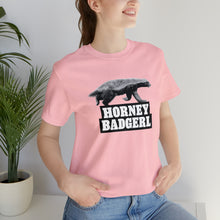 Load image into Gallery viewer, Horney Badgerl Tee