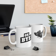 Load image into Gallery viewer, OK BYE Ceramic Mug 11oz (Righty)
