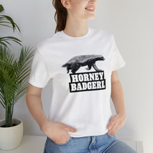 Load image into Gallery viewer, Horney Badgerl Tee