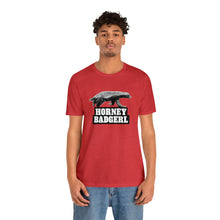 Load image into Gallery viewer, Horney Badgerl Tee