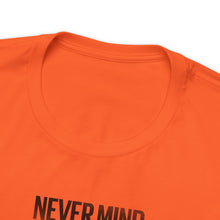 Load image into Gallery viewer, Never Mind Creepy Dave Tee