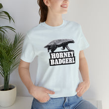 Load image into Gallery viewer, Horney Badgerl Tee
