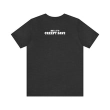 Load image into Gallery viewer, Creepy Dave Tee