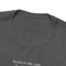 Load image into Gallery viewer, Koala in the Rain Tee (R rated)