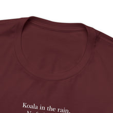 Load image into Gallery viewer, Koala in the Rain Tee (R rated)