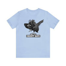Load image into Gallery viewer, Hey, It's Creepy Dave Tee
