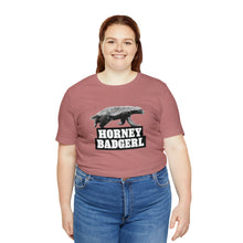 Load image into Gallery viewer, Horney Badgerl Tee