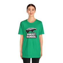 Load image into Gallery viewer, Horney Badgerl Tee