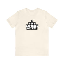 Load image into Gallery viewer, Best Favorite Animal  Tee