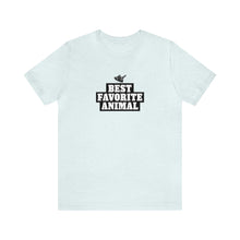 Load image into Gallery viewer, Best Favorite Animal  Tee