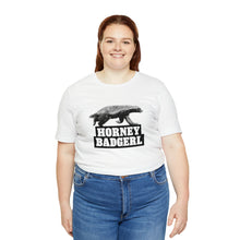 Load image into Gallery viewer, Horney Badgerl Tee