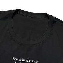 Load image into Gallery viewer, Koala in the Rain Tee (R rated)
