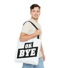Load image into Gallery viewer, OK BYE Tote Bag