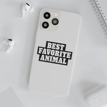 Load image into Gallery viewer, Best Favorite Animal Flexi Phone Case
