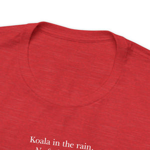 Koala in the Rain Tee (R rated)