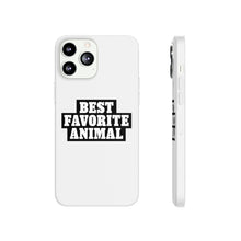 Load image into Gallery viewer, Best Favorite Animal Flexi Phone Case
