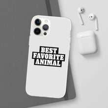 Load image into Gallery viewer, Best Favorite Animal Flexi Phone Case
